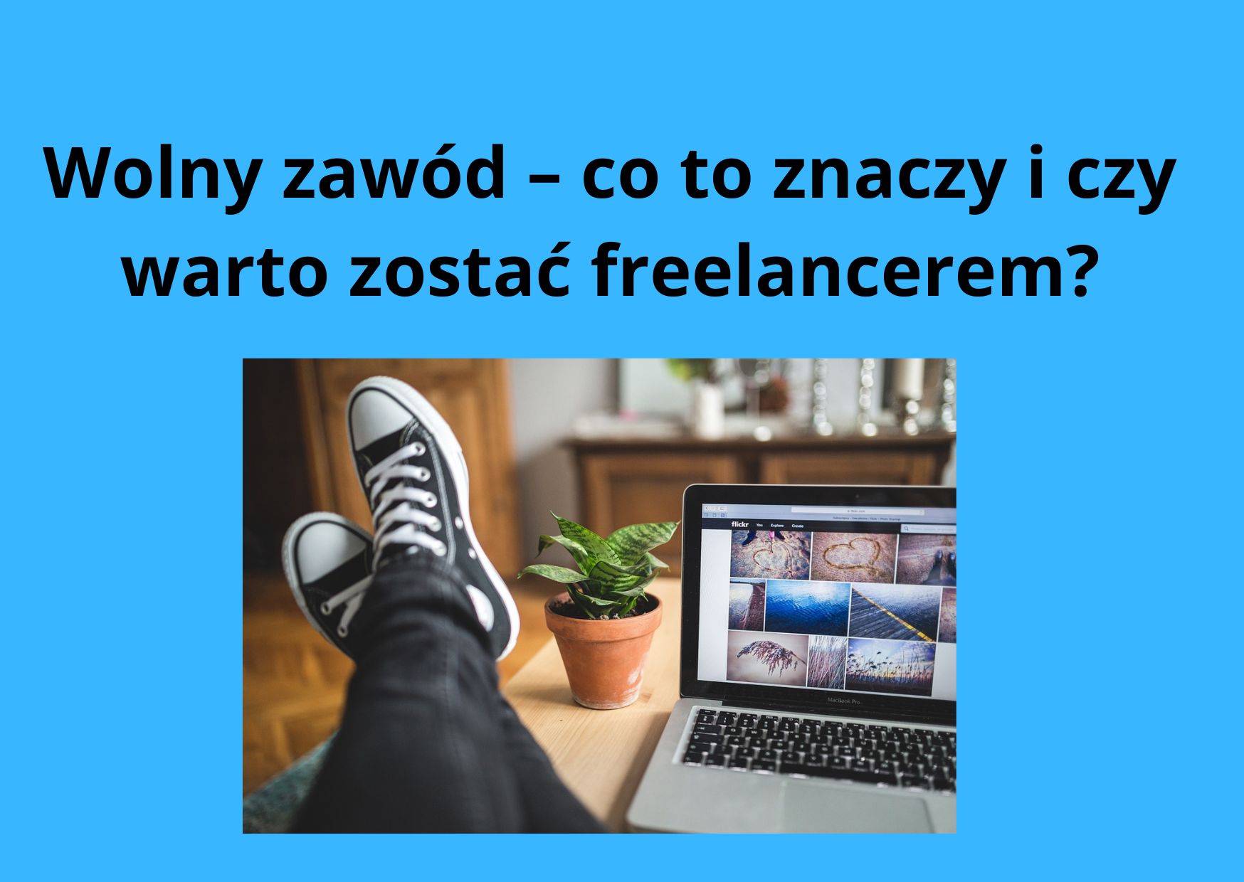 Zdjęcie artykułu Wolny zawód – co to znaczy i czy warto zostać freelancerem?