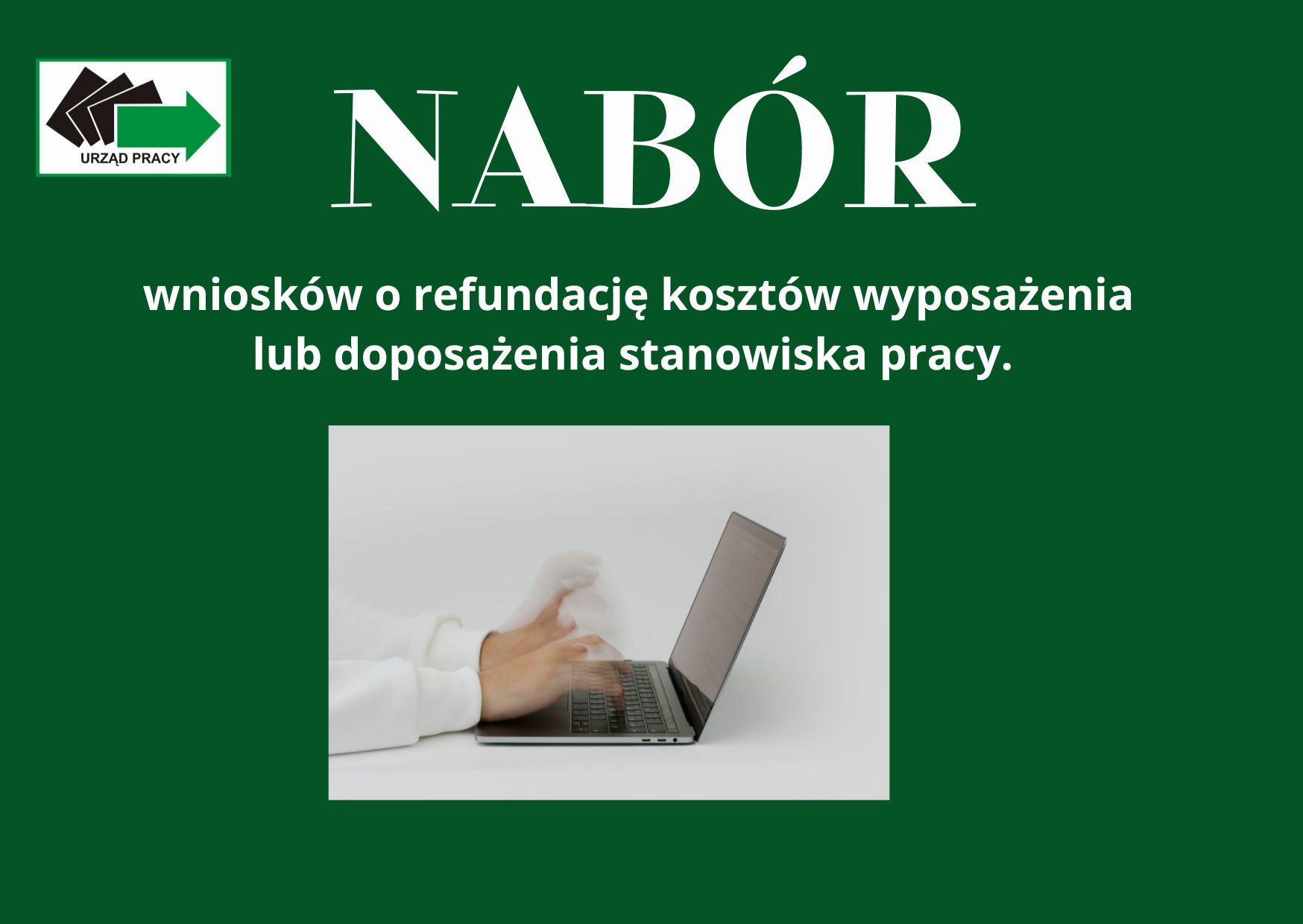 Zdjęcie artykułu OGŁOSZENIE O NABORZE WNIOSKÓW O REFUNDACJĘ KOSZTÓW WYPOSAŻENIA LUB DOPOSAŻENIA STANOWISKA PRACY