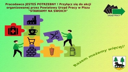 Zdjęcie artykułu Powiatowy Urząd Pracy w Piszu Zaprasza do Akcji "Stawiamy na swoich"!